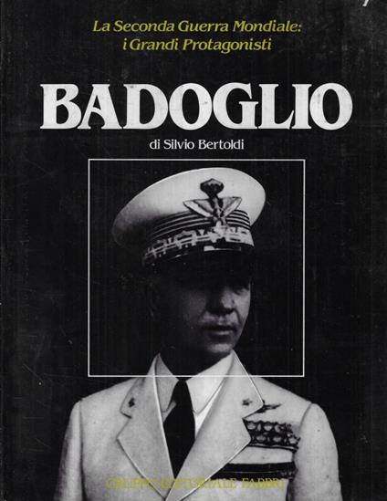 Badoglio - Silvio Bertoldi - copertina