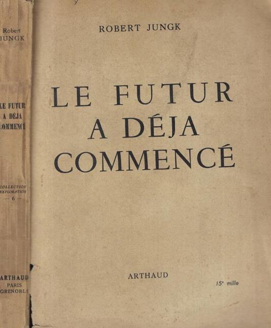 Le futur a déja commencé - Robert Jungk - copertina