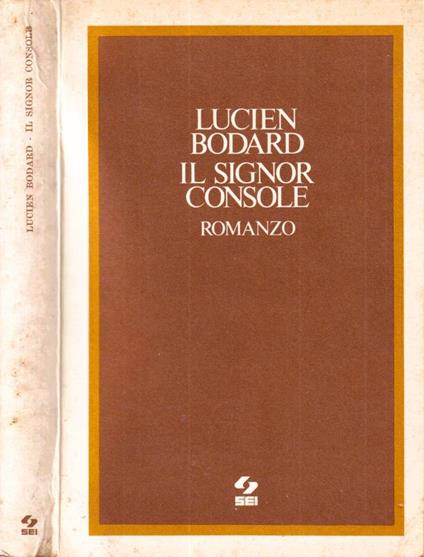 Il signor console - Lucien Bodard - copertina