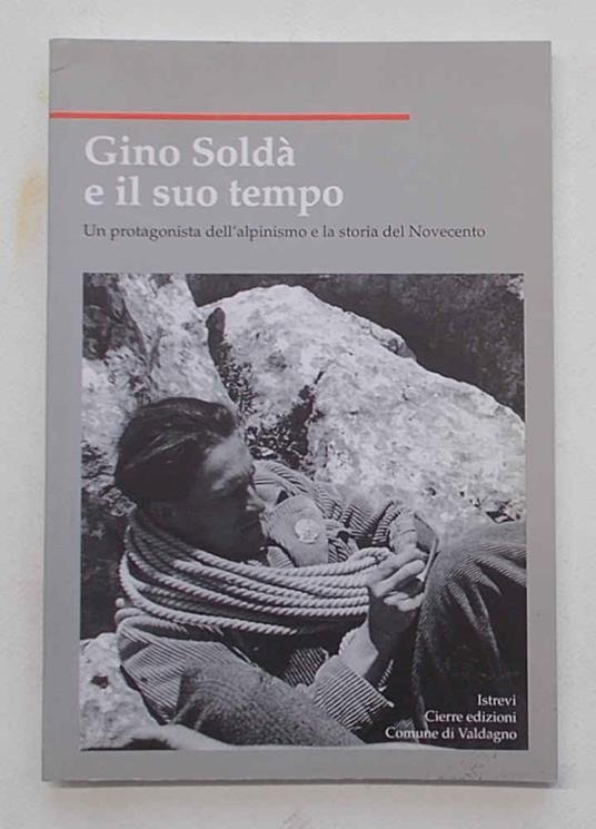 Gino Soldà e il suo tempo. Un protagonista dell'alpinismo e la storia del Novecento - copertina