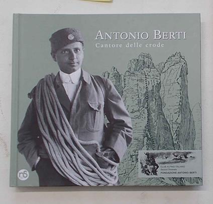 Antonio Berti. Cantore delle crode - copertina