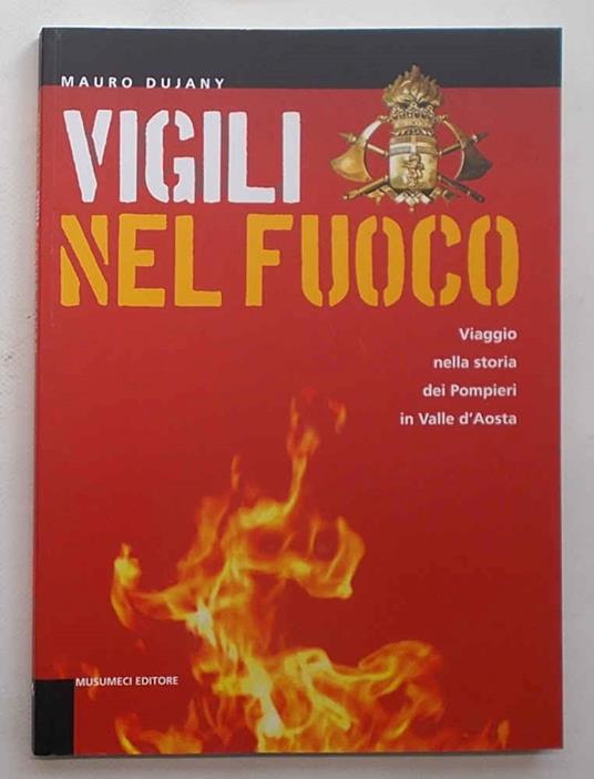 Vigili del fuoco. Viaggio nella storia dei pompieri in Valle d'Aosta - copertina