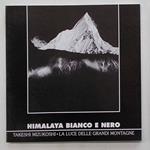 Himalaya bianco e nero. Takeshi Mizukoshi. La luce delle grandi montagne