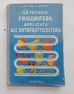 La tecnica frigorifera applicata alla ortofrutticoltura