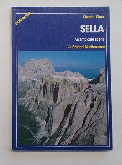 Sella. Arrampicate scelte - Claudio Cima - copertina