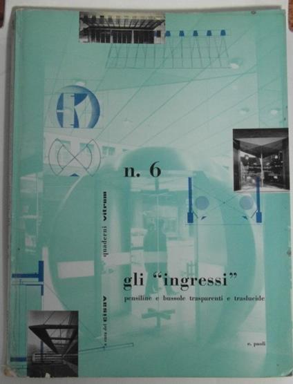 Quaderni Vitrum. N. 6 A Cura Del C.I.S.A.V. Gli Ingressi. Pensiline E Bussole Trasparenti E Traslucide - copertina