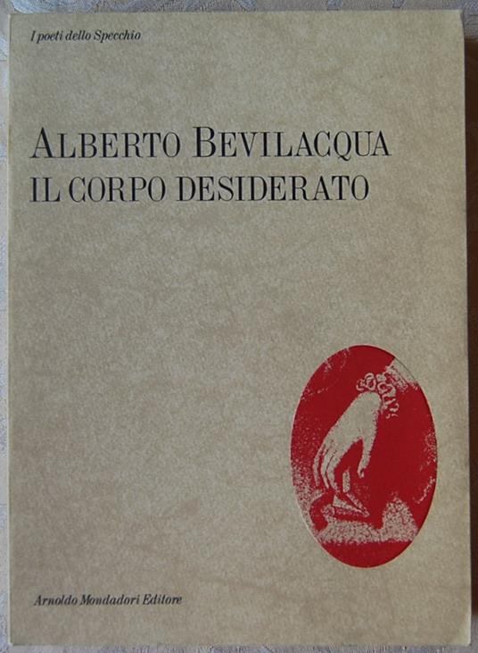 Il Corpo Desiderato - Bevilacqua Alberto - copertina