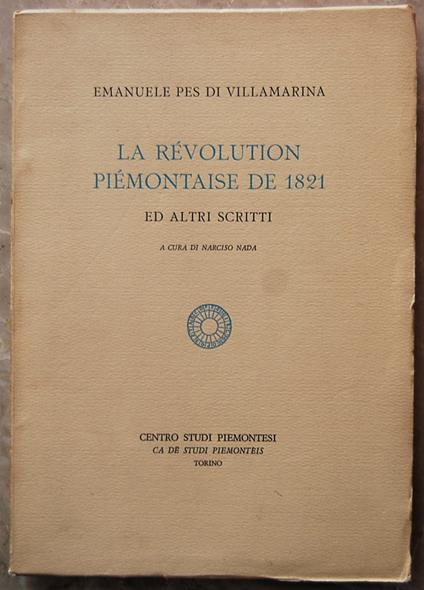 La Revolution Piemontaise De 1821. Ed Altri Scritti - copertina