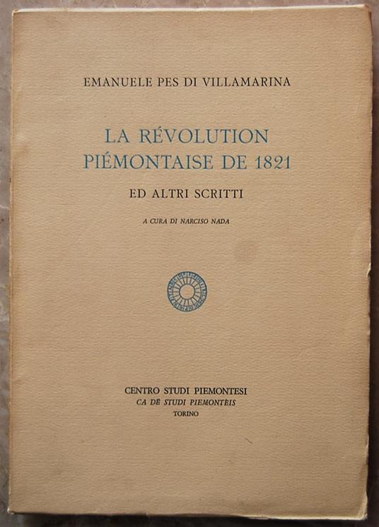 La Revolution Piemontaise De 1821. Ed Altri Scritti - copertina
