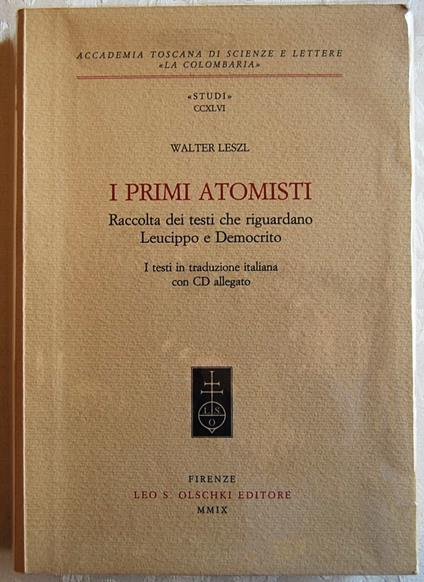 I Primi Atomisti. Raccolta Dei Testi Che Riguardano Leucippo E Democrito - copertina