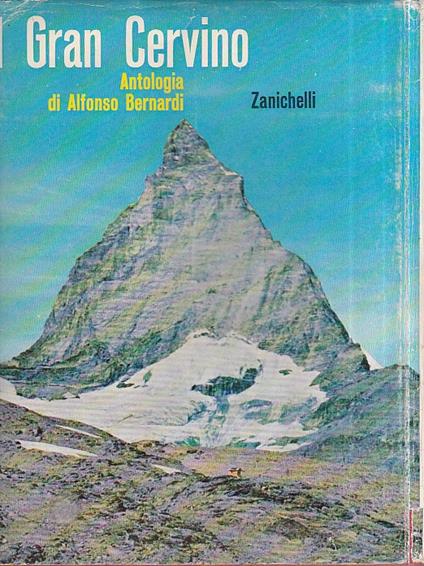 Il Gran Cervino. Antologia - Bernardi Alfonso - copertina