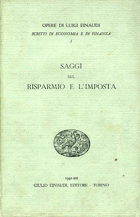 Saggi sul risparmio e l'imposta - Luigi Einaudi - copertina