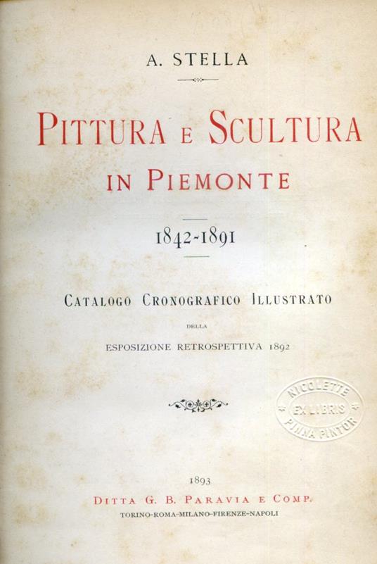 Pittura e Scultura in Piemonte. 1842 - 1891. Catalogo cronografico illustrato della esposizione retrospettiva 1892 - copertina