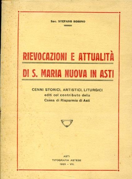 Rievocazione e attualità di S. Maria Nuova in Asti. Cenni storici, artistici, liturgici editi col contributo della Cassa di Risparmio di Asti - Stefano Robino - copertina