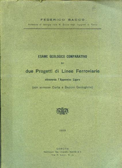 Esame geologico comparativo di due progetti di linee ferroviarie attraverso l'Appennino Ligure (con annesse Carta e Sezioni Geologiche) - Federico Sacco - copertina