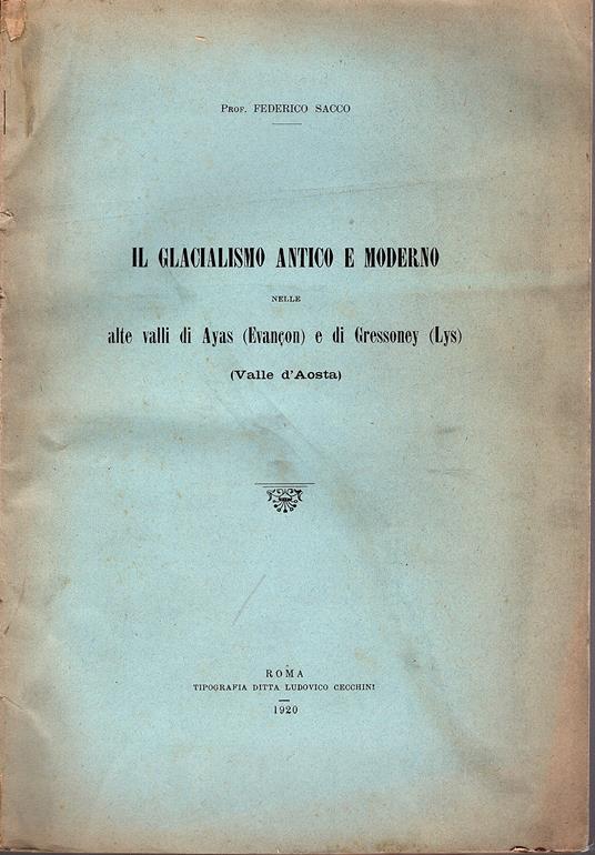 Il glacialismo antico e moderno nelle alte valli di Ayas (Evançon) e di Gressoney (Lys) (Valle d'Aosta) - Federico Sacco - copertina