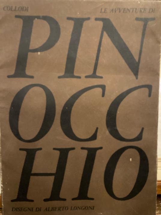 Le avventure di Pinocchio. Storia di un burattino. Disegni di Alberto Longoni - Carlo Collodi - copertina