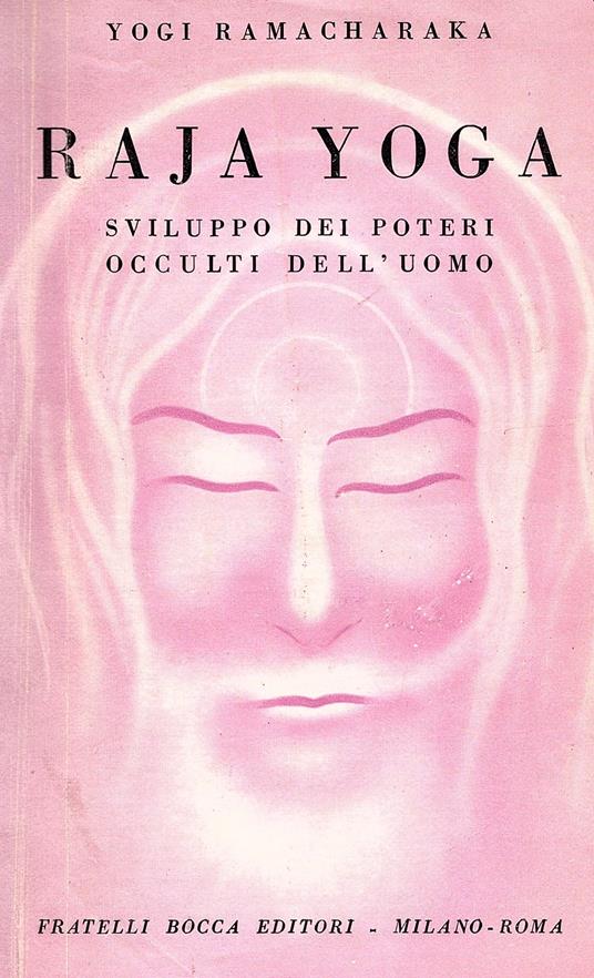 Raja Yoga. Sviluppo dei poteri occulti dell'uomo. Sesta edizione - Yogi Ramacharaka - copertina