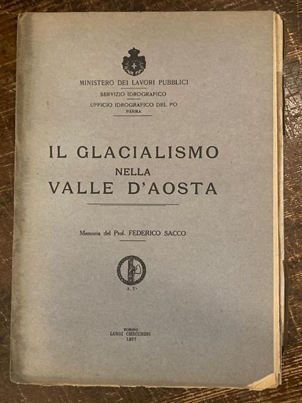 Il glacialismo nella Valle d' Aosta. Memoria - Federico Sacco - copertina