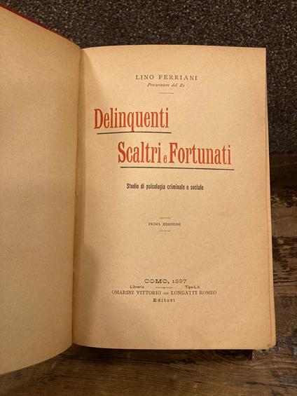 Delinquenti Scaltri e Fortunati. Studio di psicologia criminale e sociale. Prima edizione - Lino Ferriani - copertina