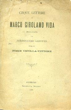 Cinque lettere di Marco Girolamo Vida pubblicate da Ferdinando Gabotto per le nozze Cipolla - Vittone - Ferdinando Gabotto - copertina