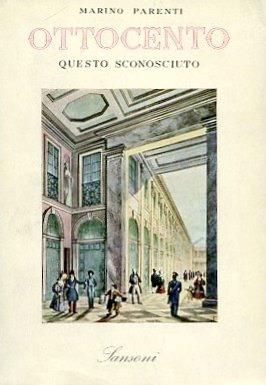 Ottocento questo sconosciuto. Inediti e aneddoti - Marino Parenti - copertina