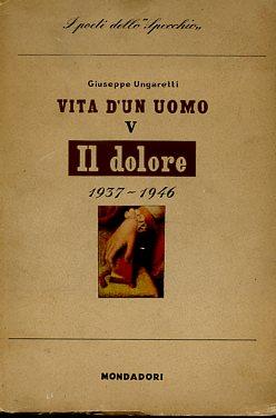Vita di un uomo V. Poesie IV. Il dolore - Giuseppe Ungaretti - copertina