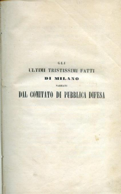Gli ultimi tristissimi fatti di Milano narrati dal Comitato di Pubblica Difesa - copertina