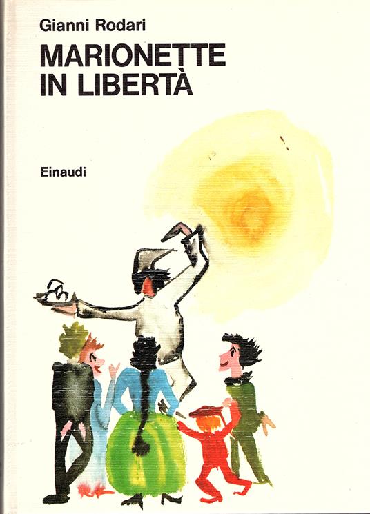 Marionette in libertà. Illustrazioni di Paola - Gianni Rodari - copertina