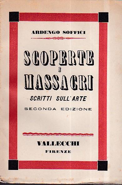 Scoperte e Massacri. Scritti sull' arte - Ardengo Soffici - copertina