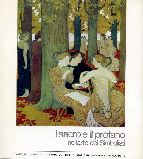 Il sacro e il profano nell'arte dei Simbolisti. Presentazione di Luigi Mallé - Luigi Carluccio - copertina