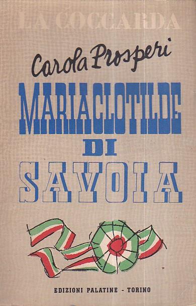 Maria Clotilde di Savoia - Carola Prosperi - copertina