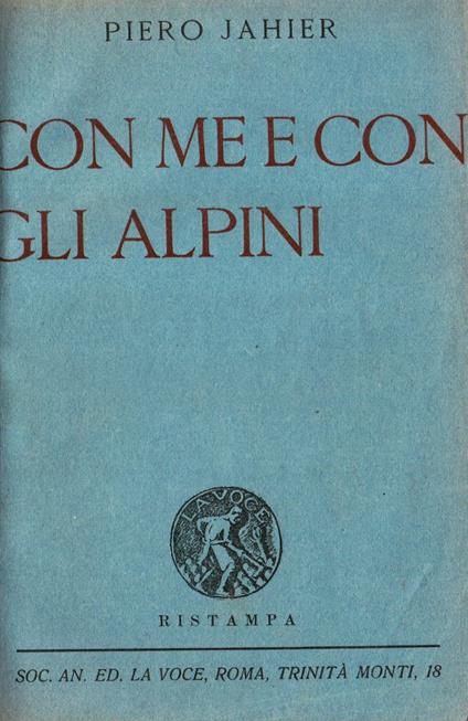 Con me e con gli Alpini. Primo quaderno. Prima ristampa - Piero Jahier - copertina