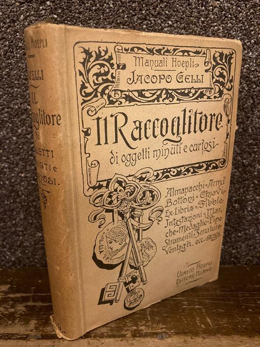 Il raccoglitore di oggetti minuti e curiosi - Jacopo Gelli - copertina