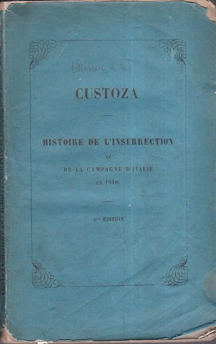 Custoza. Histoire de l' insurrection et de la campagne d' Italie en 1848 - Alexandre Le Masson - copertina