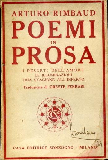 Poemi in prosa. I deserti dell'amore. Le Illuminazioni. Una stagione all'Inferno. Traduzione di Oreste Ferrari - Arthur Rimbaud - copertina
