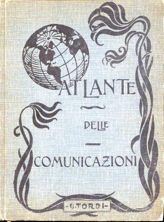 Atlante delle Comunicazioni, in relazione alla Geografia delle comunicazioni dello stesso autore - Vincenzo Tordi - copertina