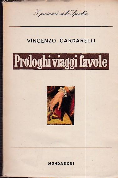 Prologhi viaggi favole. Introduzione di Velso Mucci - Vincenzo Cardarelli - copertina