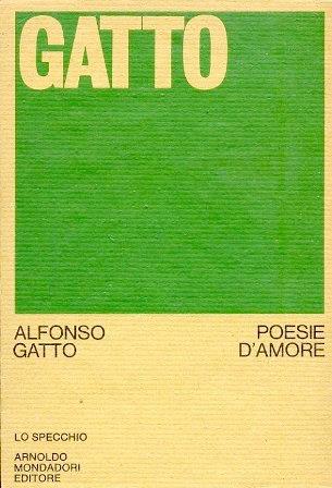 Poesie d'amore. 1941 - '49. 1960 - '72 - Alfonso Gatto - copertina