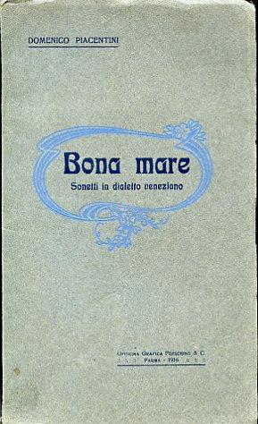 Bona mare. Sonetti in dialetto veneziano - Domenico Piacentini - copertina
