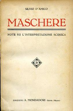 Maschere. Note su l'interpretazione scenica - Silvio D'Amico - copertina