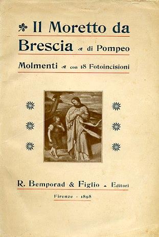 Il Moretto da Brescia. Con 18 fotoincisioni - Pompeo Molmenti - copertina