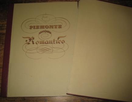 Piemonte Romantico. Introduzione e testi di Ada Peyrot e Dina Rebaudengo - copertina