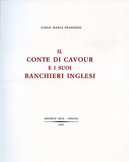 Il Conte di Cavour e i suoi banchieri inglesi - Carlo Maria Franzero - copertina