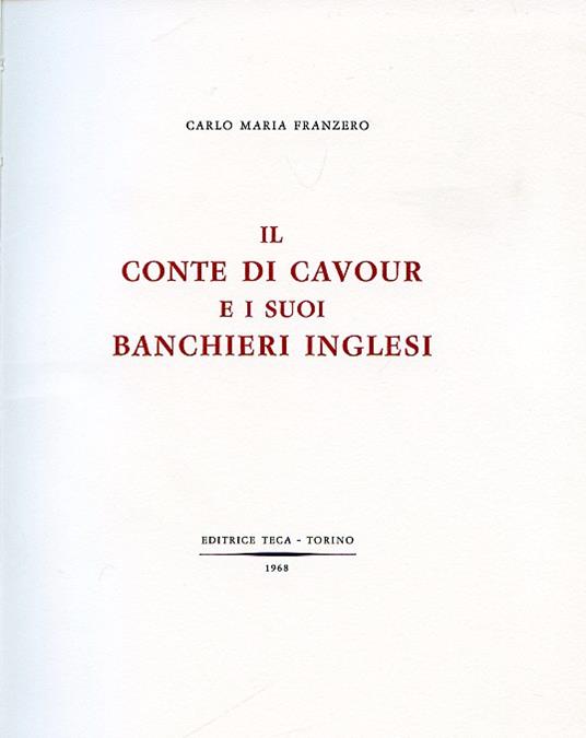 Il Conte di Cavour e i suoi banchieri inglesi - Carlo Maria Franzero - copertina
