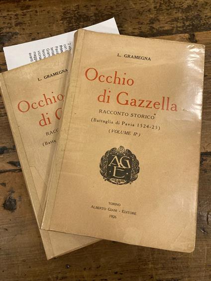 Occhio di Gazzella. Racconto storico (Battaglia di Pavia 1524 - 25) - Luigi Gramegna - copertina