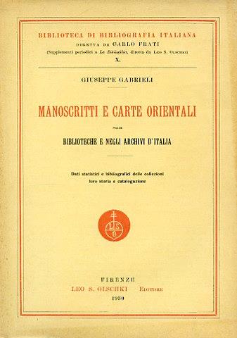 Manoscritti e carte orientali nelle biblioteche e negli archivi d'Italia. Dati statistici e bibliografici delle collezioni, loro storia e catalogazione - Giuseppe Gabrieli - copertina
