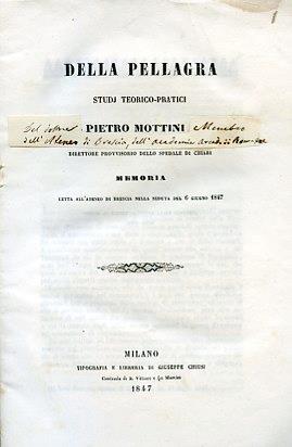 Della Pellagra. Studi teorico - pratici. Memoria letta all'Ateneo di Brescia nella seduta del 6 giugno 1847 - Pietro Mottini - copertina
