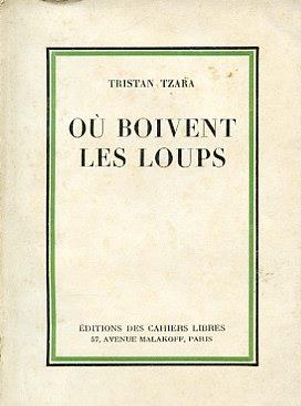 Où boivent les loups - Tristan Tzara - copertina