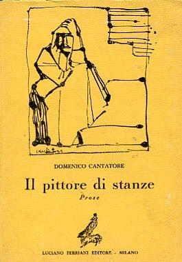 Il pittore di stanze. Con nota introduttiva di Vittorio Bodini e 15 disegni fuori testo dell'Autore - Domenico Cantatore - copertina